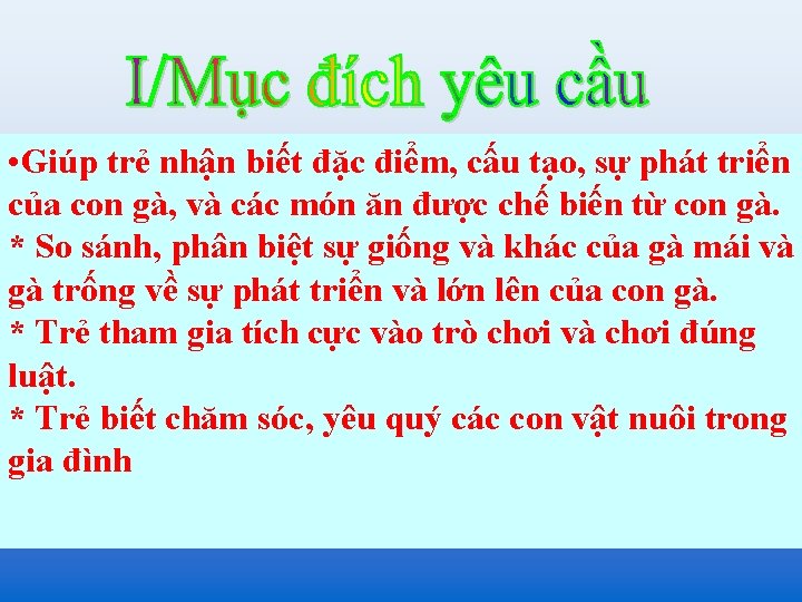  • Giúp trẻ nhận biết đặc điểm, cấu tạo, sự phát triển của