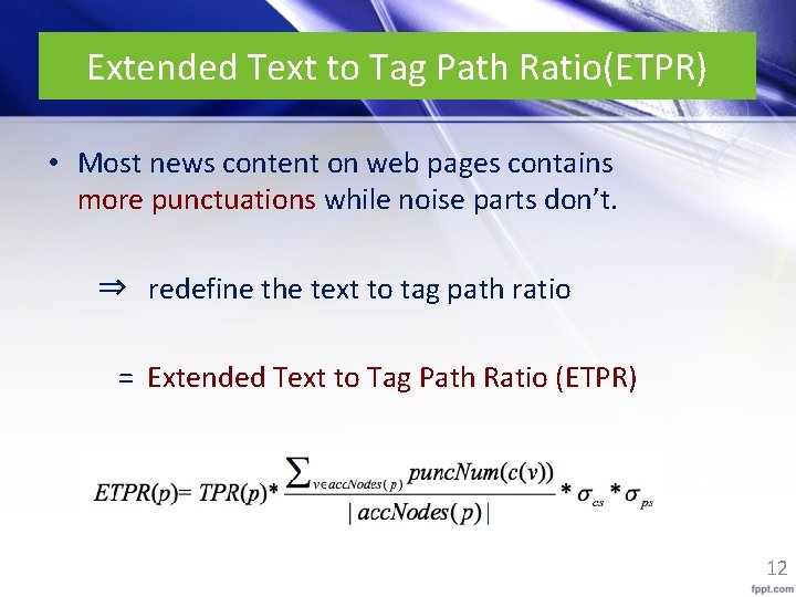 Extended Text to Tag Path Ratio(ETPR) • Most news content on web pages contains