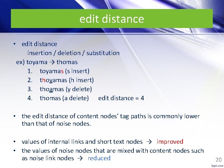 edit distance • edit distance insertion / deletion / substitution ex) toyama → thomas