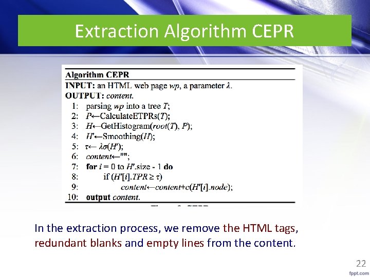 Extraction Algorithm CEPR In the extraction process, we remove the HTML tags, redundant blanks