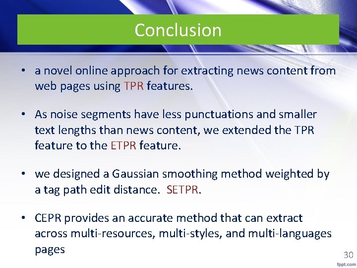 Conclusion • a novel online approach for extracting news content from web pages using