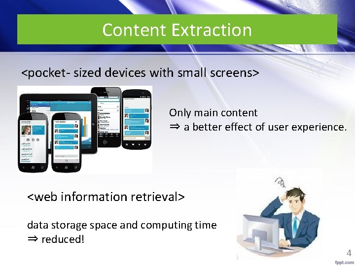 Content Extraction <pocket- sized devices with small screens> Only main content ⇒ a better