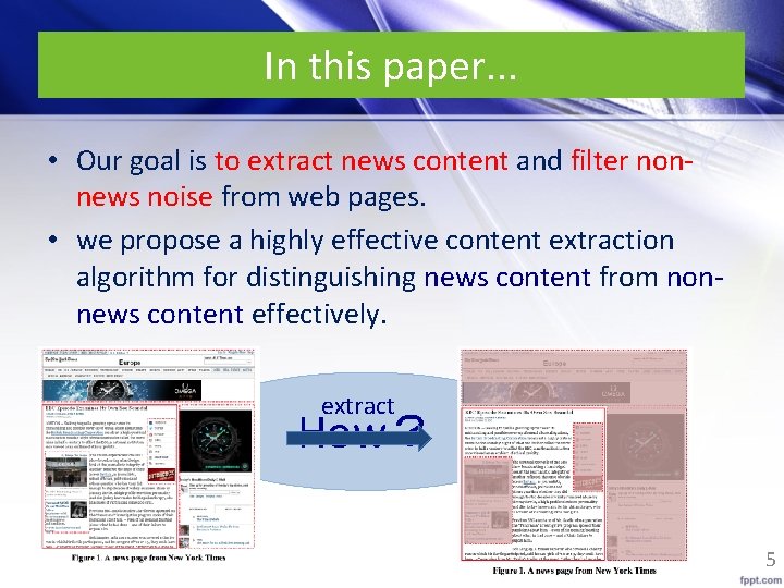 In this paper. . . • Our goal is to extract news content and