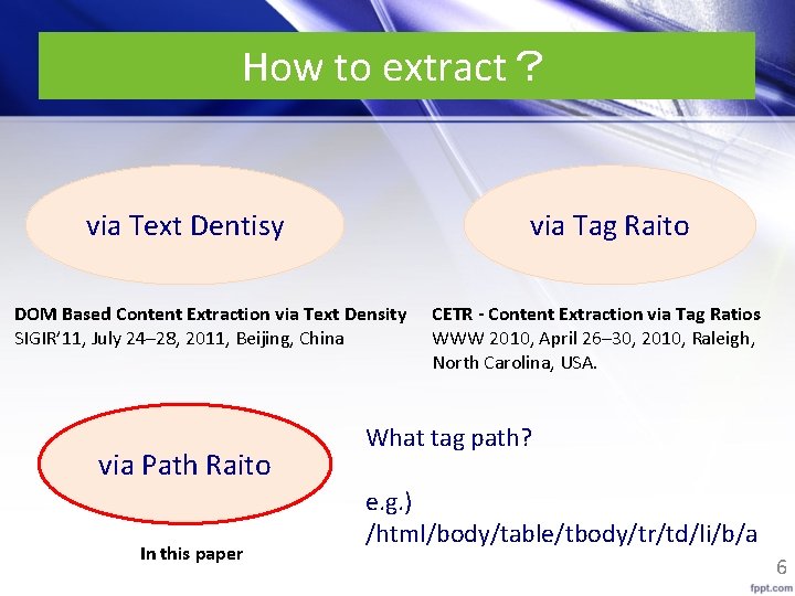 How to extract？ via Text Dentisy via Tag Raito DOM Based Content Extraction via