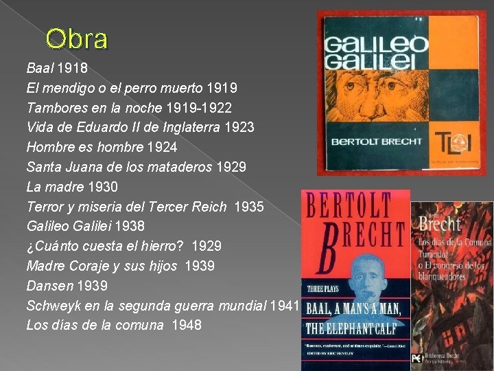 Obra Baal 1918 El mendigo o el perro muerto 1919 Tambores en la noche