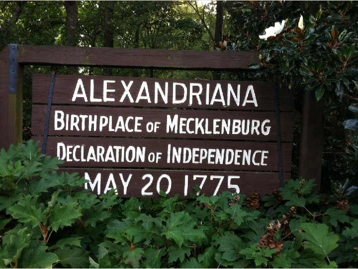 � The Mecklenburg Declaration of Independence is claimed by some to be the first
