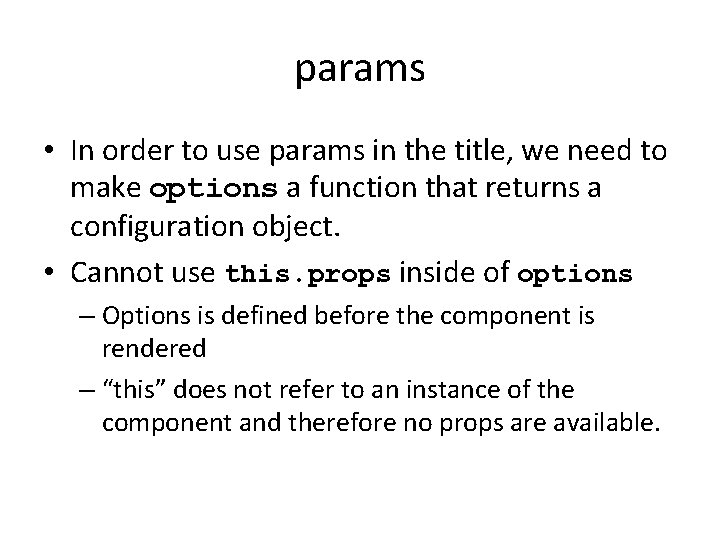 params • In order to use params in the title, we need to make