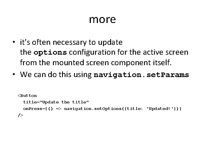 more • it's often necessary to update the options configuration for the active screen