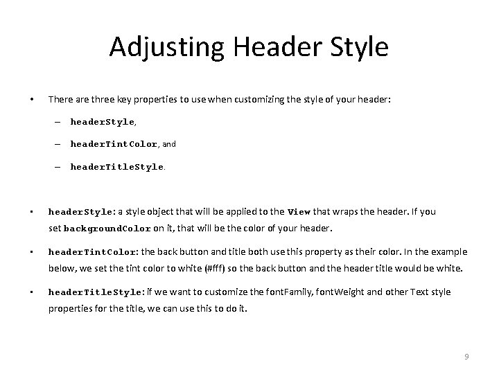 Adjusting Header Style • There are three key properties to use when customizing the Adjusting Header Style • There are three key properties to use when customizing the