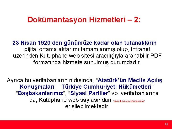 Dokümantasyon Hizmetleri – 2: 23 Nisan 1920’den günümüze kadar olan tutanakların dijital ortama aktarımı