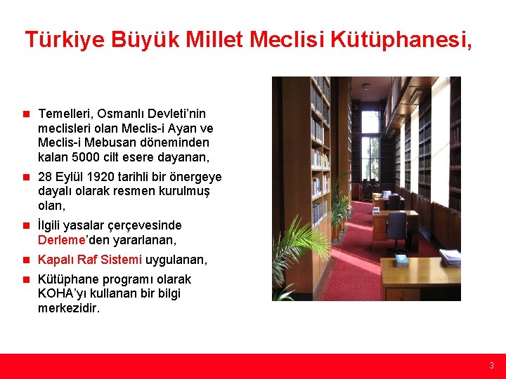 Türkiye Büyük Millet Meclisi Kütüphanesi, n Temelleri, Osmanlı Devleti’nin meclisleri olan Meclis-i Ayan ve