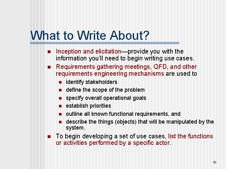 What to Write About? n n Inception and elicitation—provide you with the information you’ll What to Write About? n n Inception and elicitation—provide you with the information you’ll