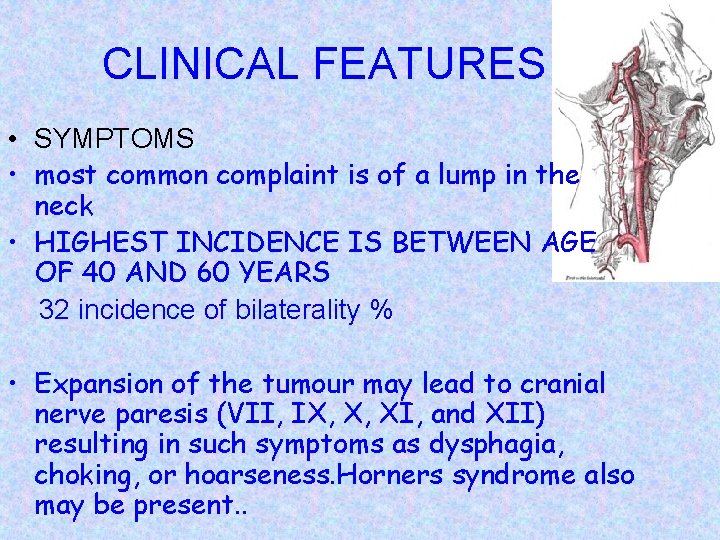 CLINICAL FEATURES • SYMPTOMS • most common complaint is of a lump in the