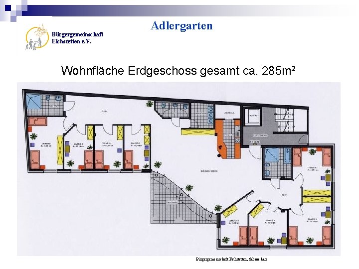 Bürgergemeinschaft Eichstetten e. V. Adlergarten Wohnfläche Erdgeschoss gesamt ca. 285 m² Bürgergemeinschaft Eichstetten, Sabine