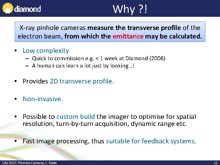 Why ? ! X-ray pinhole cameras measure the transverse profile of the electron beam,