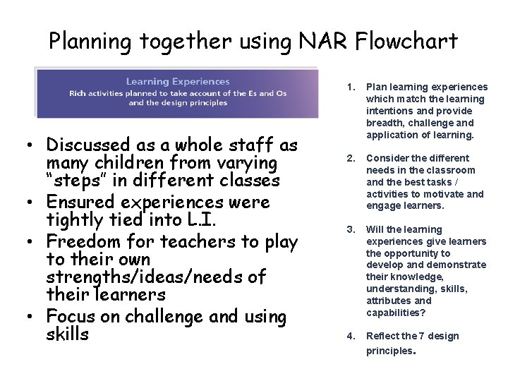 Planning together using NAR Flowchart • Discussed as a whole staff as many children