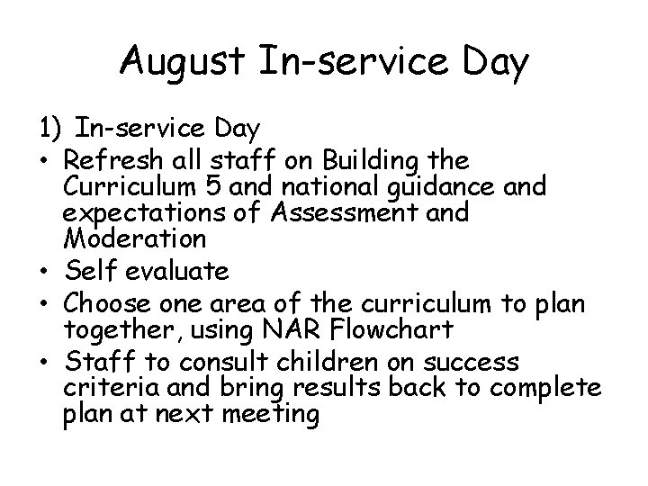 August In-service Day 1) In-service Day • Refresh all staff on Building the Curriculum