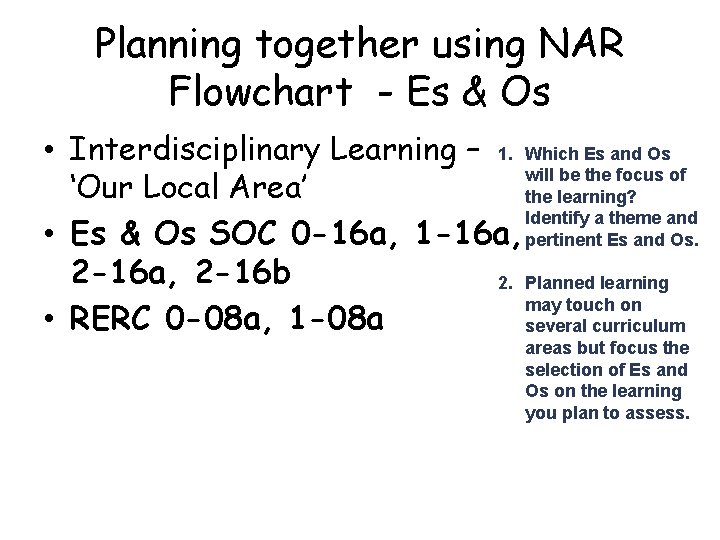 Planning together using NAR Flowchart - Es & Os • Interdisciplinary Learning – 1.