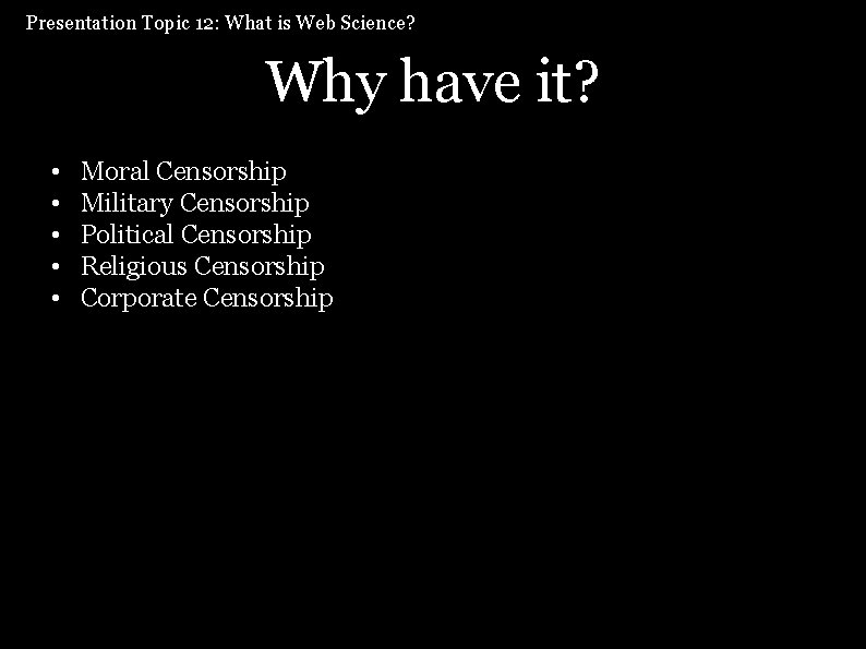 Presentation Topic 12: What is Web Science? Why have it? • • • Moral