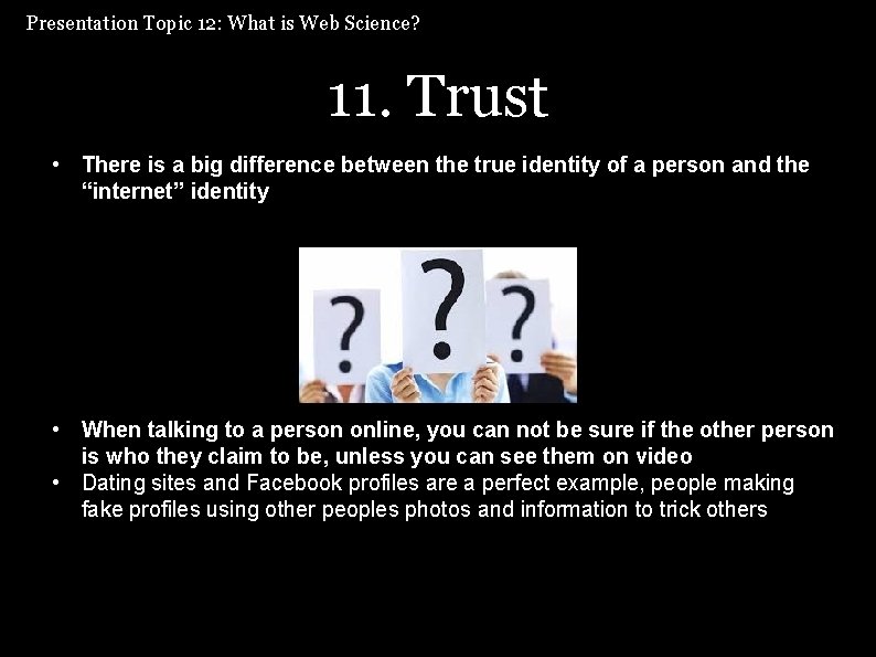 Presentation Topic 12: What is Web Science? 11. Trust • There is a big