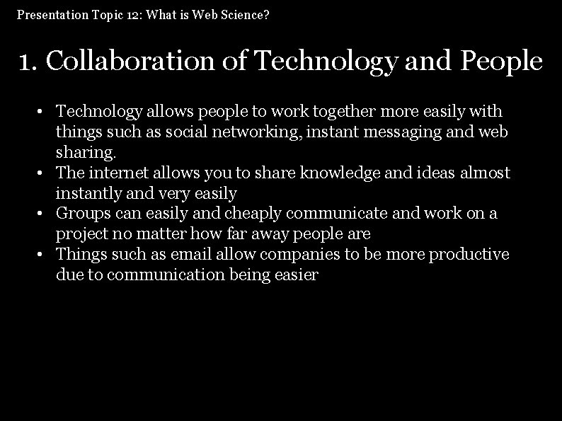 Presentation Topic 12: What is Web Science? 1. Collaboration of Technology and People •