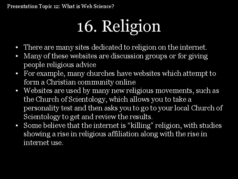 Presentation Topic 12: What is Web Science? 16. Religion • There are many sites