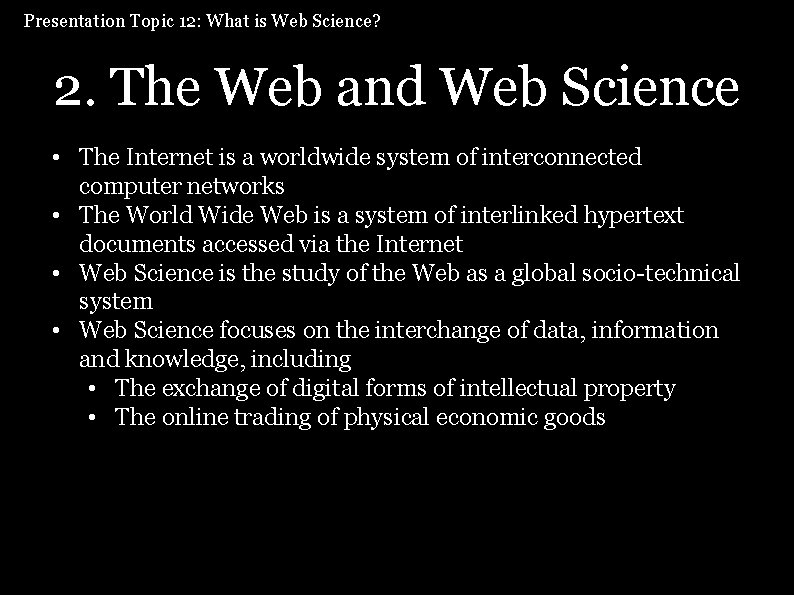 Presentation Topic 12: What is Web Science? 2. The Web and Web Science •