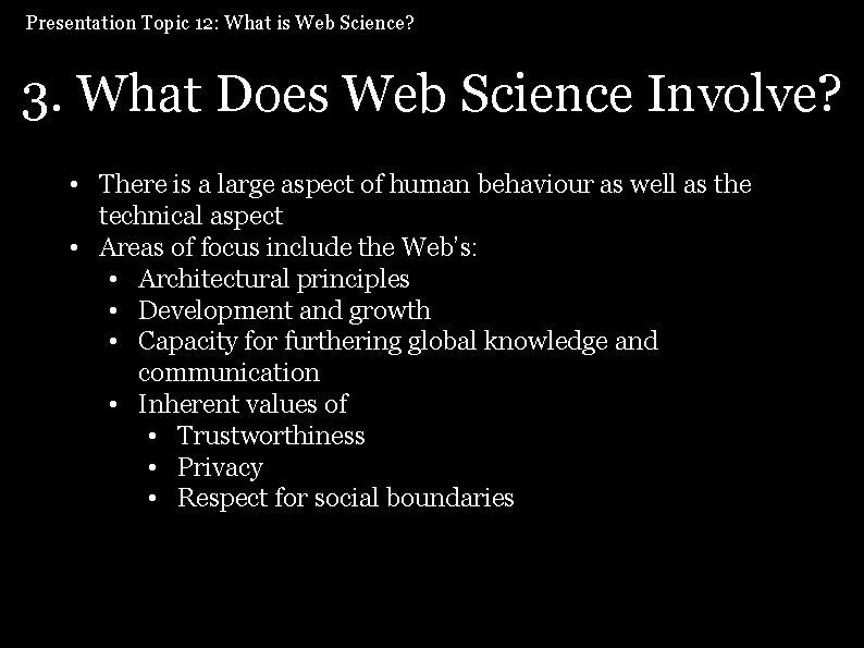 Presentation Topic 12: What is Web Science? 3. What Does Web Science Involve? •