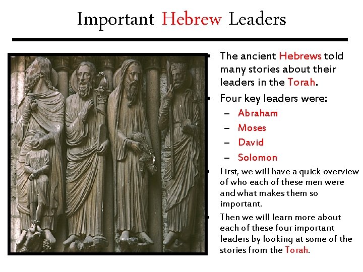 Important Hebrew Leaders • The ancient Hebrews told many stories about their leaders in