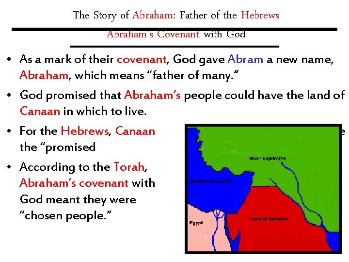The Story of Abraham: Father of the Hebrews Abraham’s Covenant with God • As