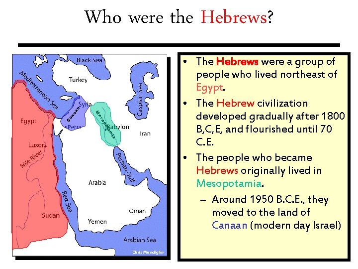 ia am ot na Ca op es M an Who were the Hebrews? •