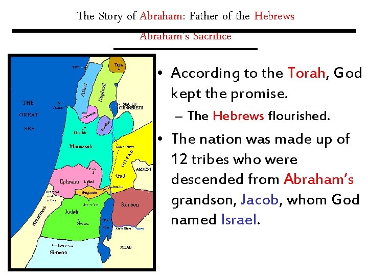 The Story of Abraham: Father of the Hebrews Abraham’s Sacrifice • According to the