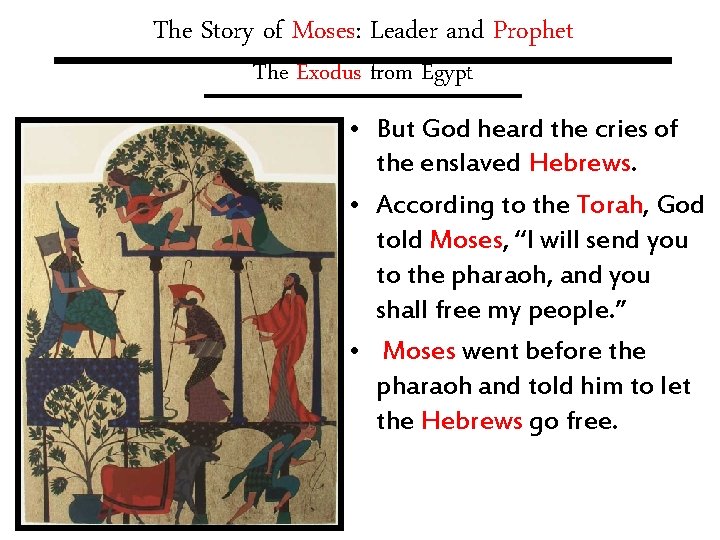The Story of Moses: Leader and Prophet The Exodus from Egypt • But God