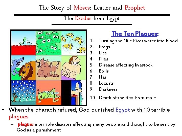 The Story of Moses: Leader and Prophet The Exodus from Egypt The Ten Plagues:
