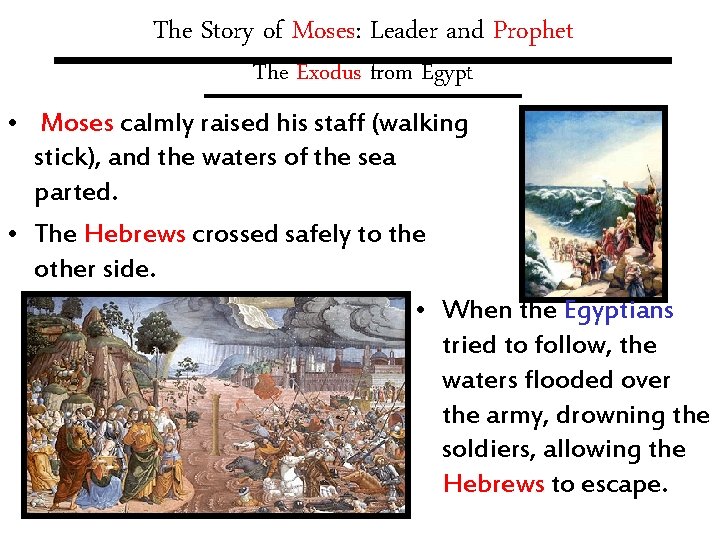 The Story of Moses: Leader and Prophet The Exodus from Egypt • Moses calmly