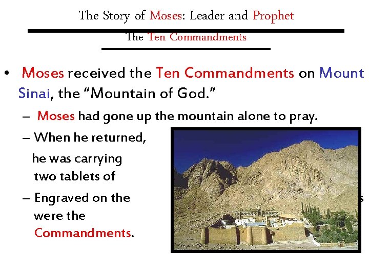 The Story of Moses: Leader and Prophet The Ten Commandments • Moses received the