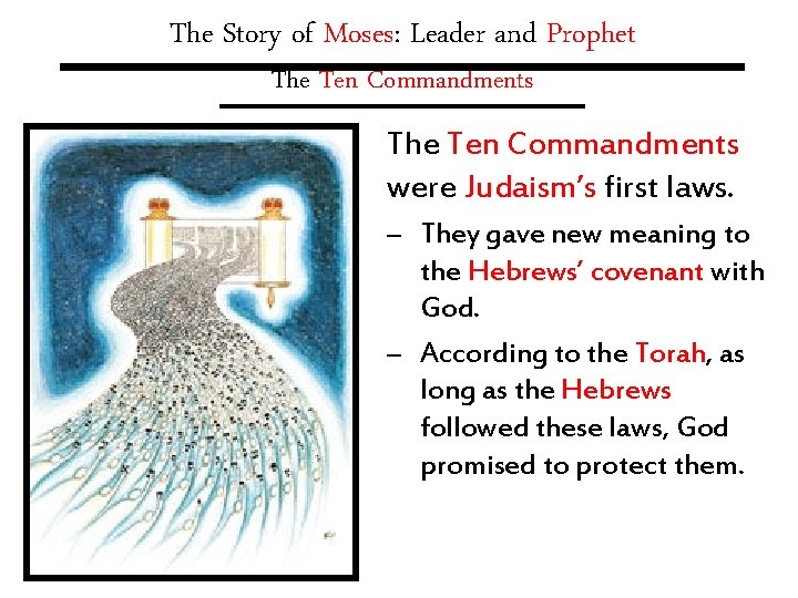 The Story of Moses: Leader and Prophet The Ten Commandments • The Ten Commandments