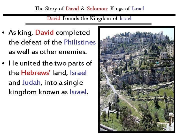 The Story of David & Solomon: Kings of Israel David Founds the Kingdom of