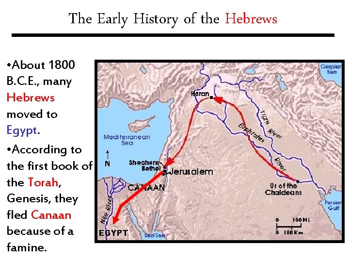 The Early History of the Hebrews • About 1800 B. C. E. , many