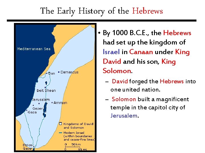 The Early History of the Hebrews • By 1000 B. C. E. , the