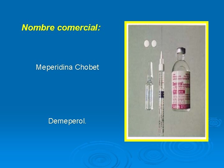 Nombre comercial: Meperidina Chobet Demeperol. 