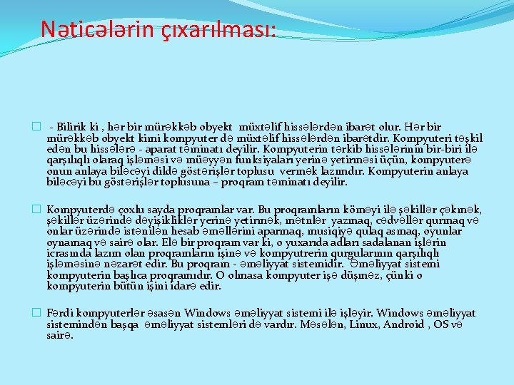 Nəticələrin çıxarılması: � - Bilirik ki , hər bir mürəkkəb obyekt müxtəlif hissələrdən ibarət