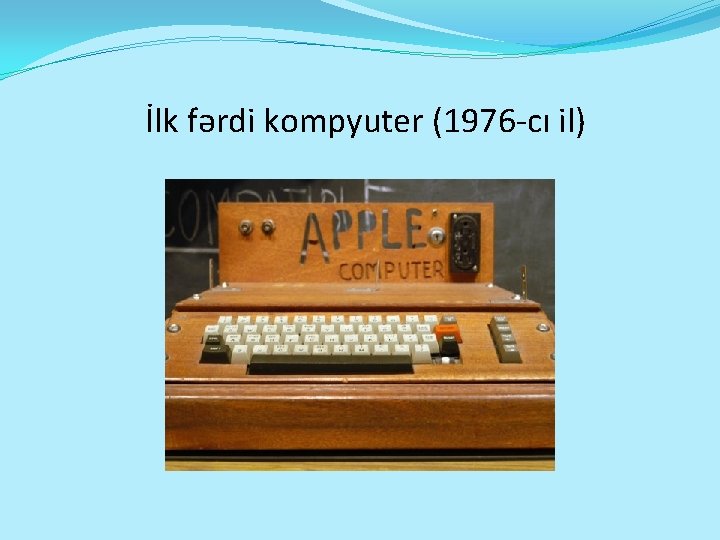 İlk fərdi kompyuter (1976 -cı il) 