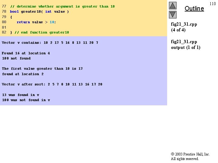 77 78 79 80 // determine whether argument is greater than 10 bool greater