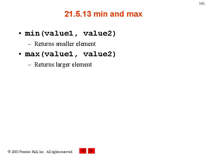 141 21. 5. 13 min and max • min(value 1, value 2) – Returns