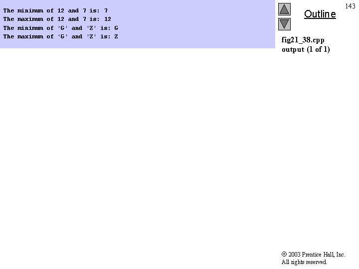 The The minimum maximum of of 12 and 7 is: 7 12 and 7