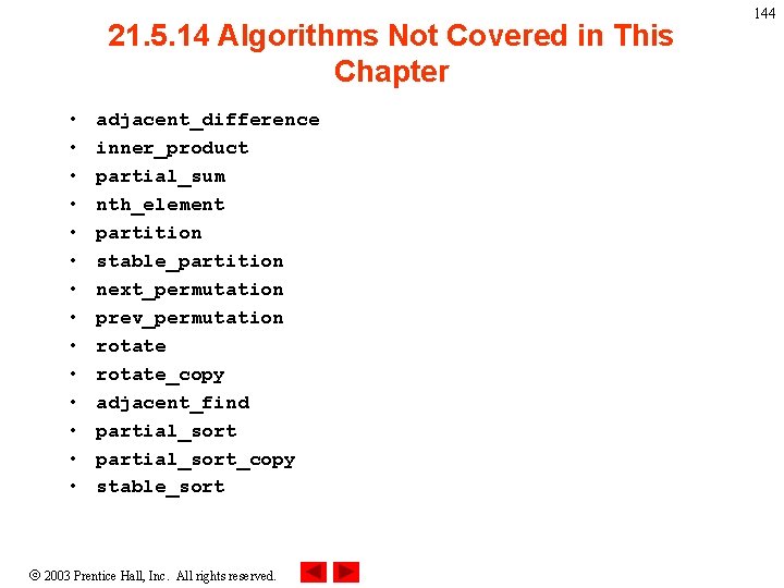 21. 5. 14 Algorithms Not Covered in This Chapter • • • • adjacent_difference