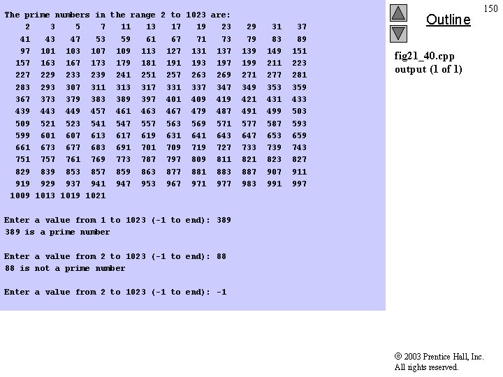 The prime numbers in the range 2 to 1023 are: 2 3 5 7