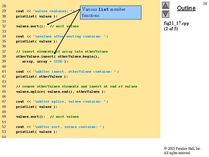28 29 30 cout << "values contains: "; print. List( values ); 31 32