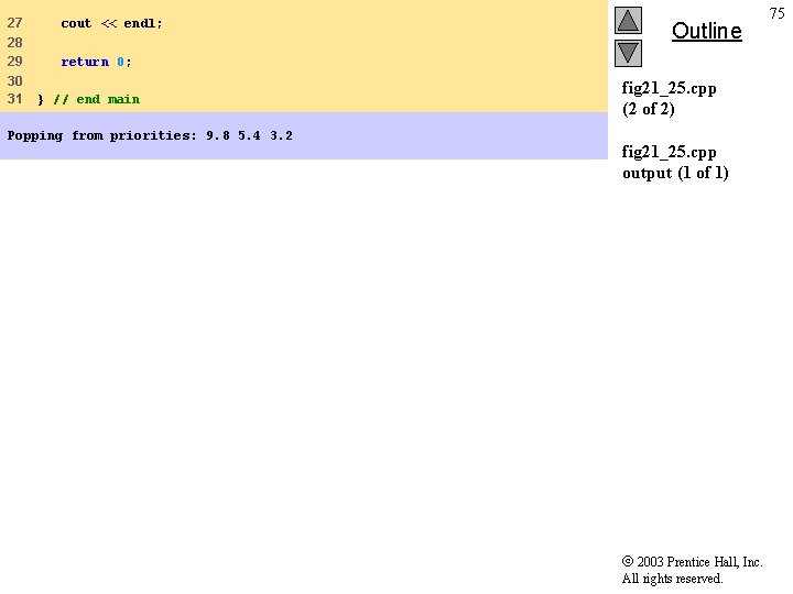 27 cout << endl; 28 29 return 0; 30 31 } // end main